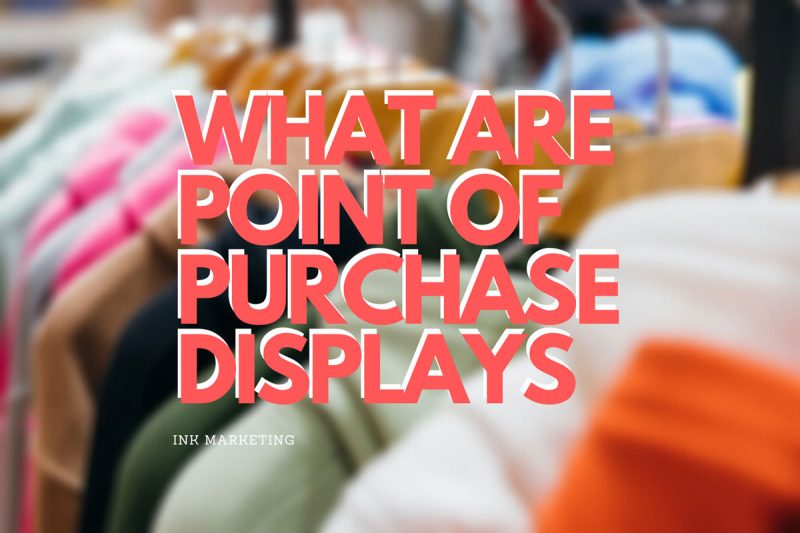 What are Point of Purchase displays?