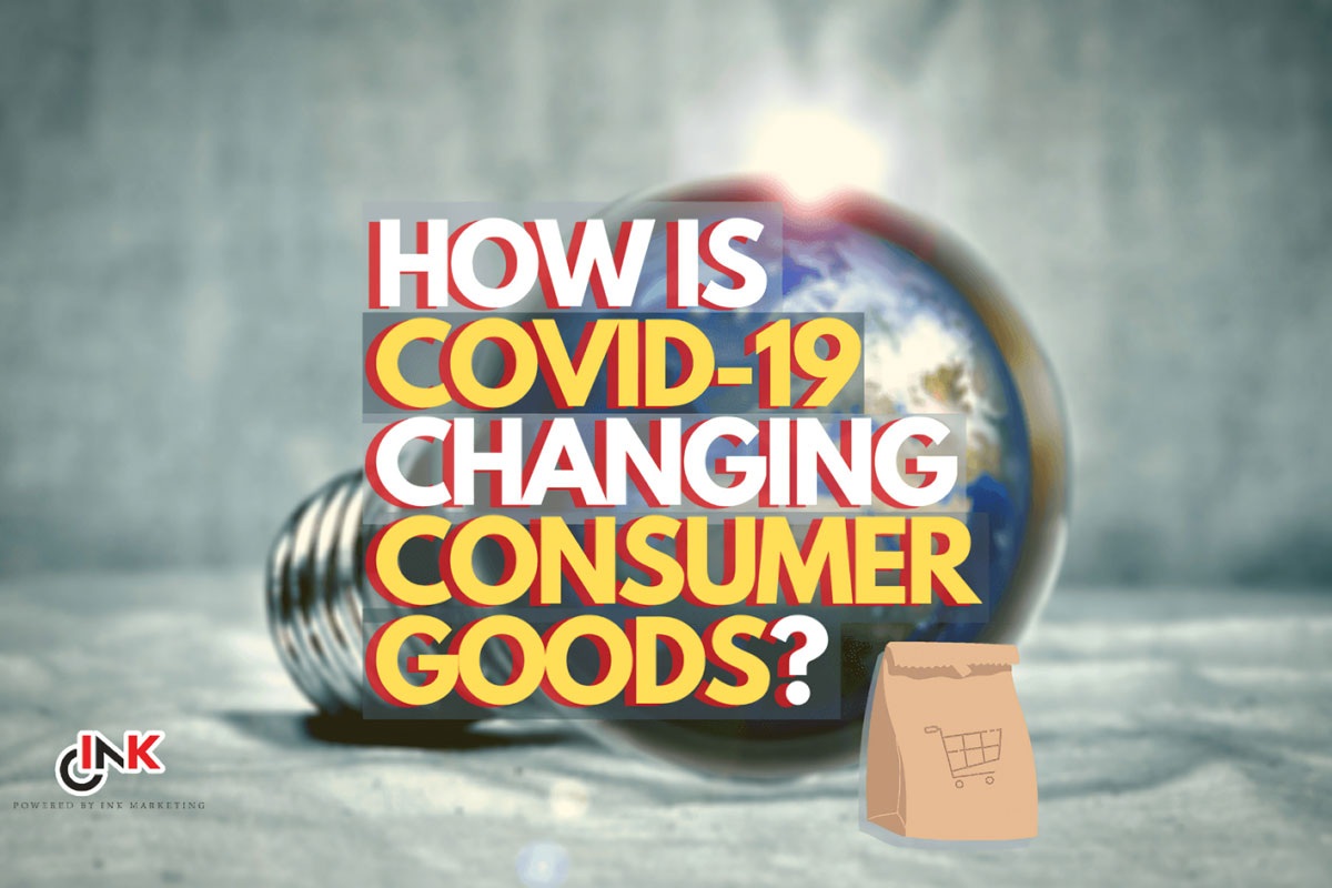 How has Covid-19 changed the Consumer Goods Industry?