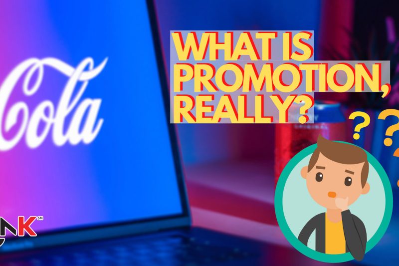 What Is Promotion In Marketing, Really