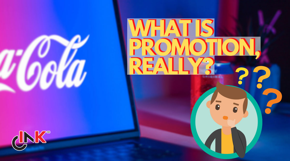 What Is Promotion In Marketing, Really