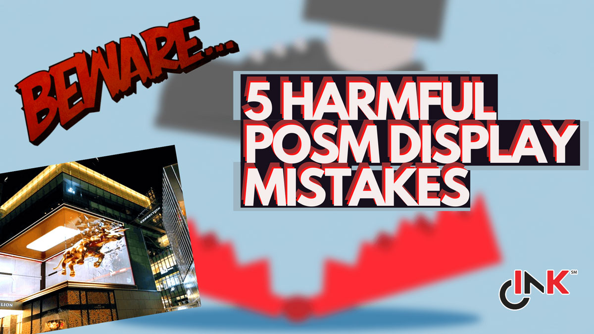 5 Most Harmful POSM Display Mistakes For Your Brand