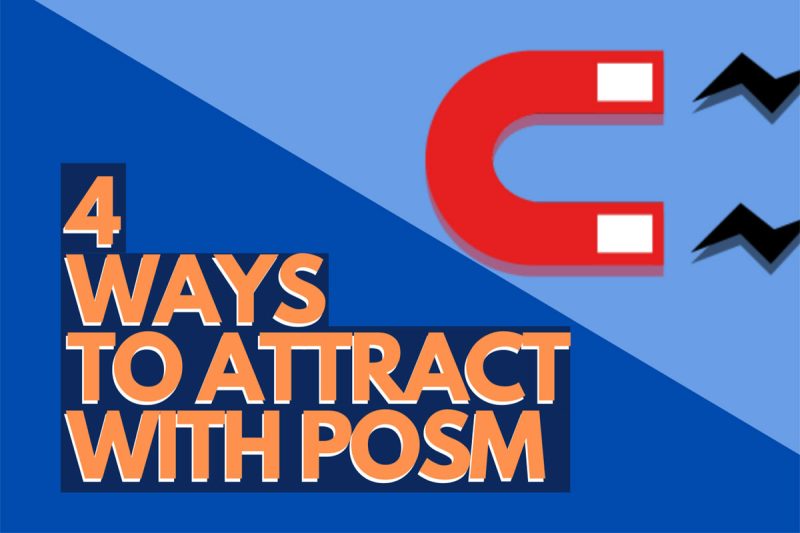 4 Key Factors To Help You Attract Customers With The Right POSM