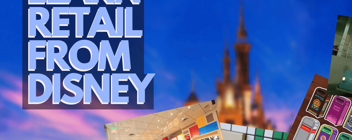 Surprise Lessons From Disney World On How To Win At Retail Strategy