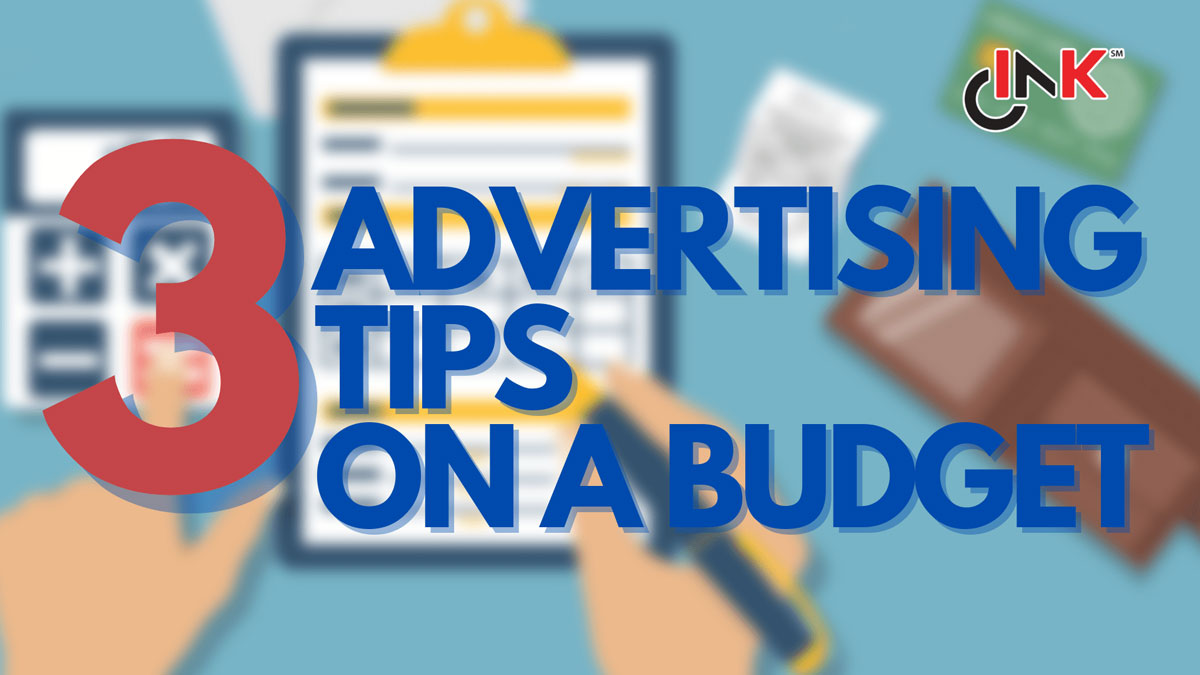 3 Advertising Tips for Those on a Budget